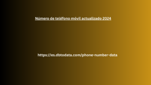 Número de teléfono móvil actualizado 2024