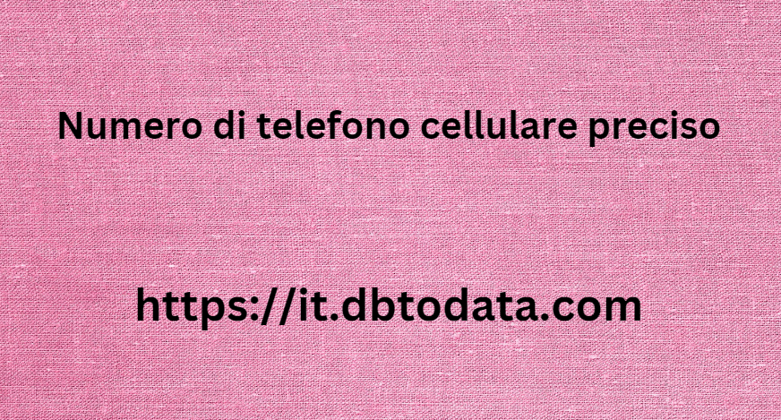 Numero di telefono cellulare preciso