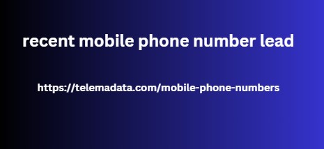 recent mobile phone number lead 